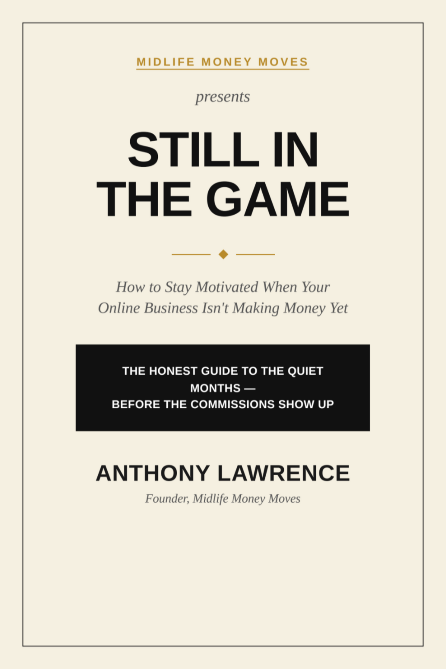 Still In The Game: How to Stay Motivated When Your Online Business Isn't Making Money Yet