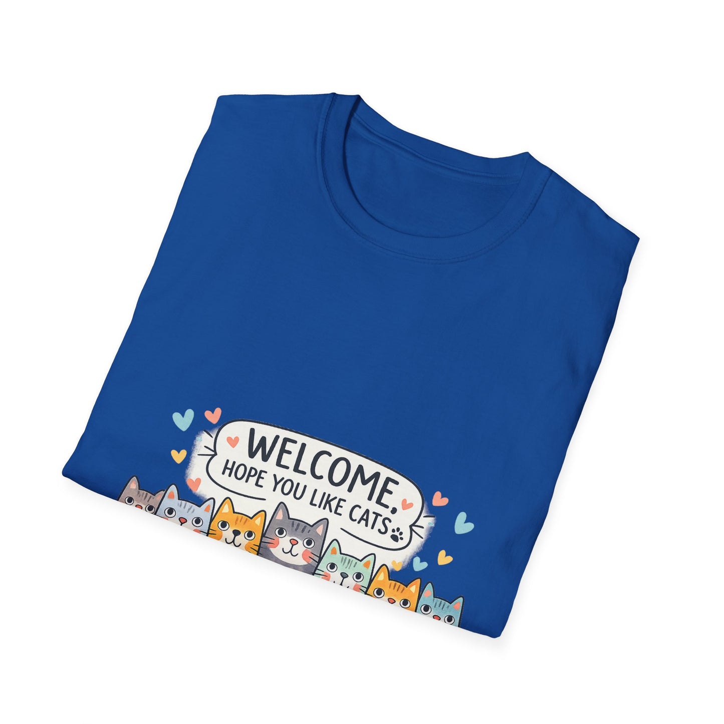 T-Shirt — "Welcome Hope You Like Cats" Cute Cat Welcome Tee