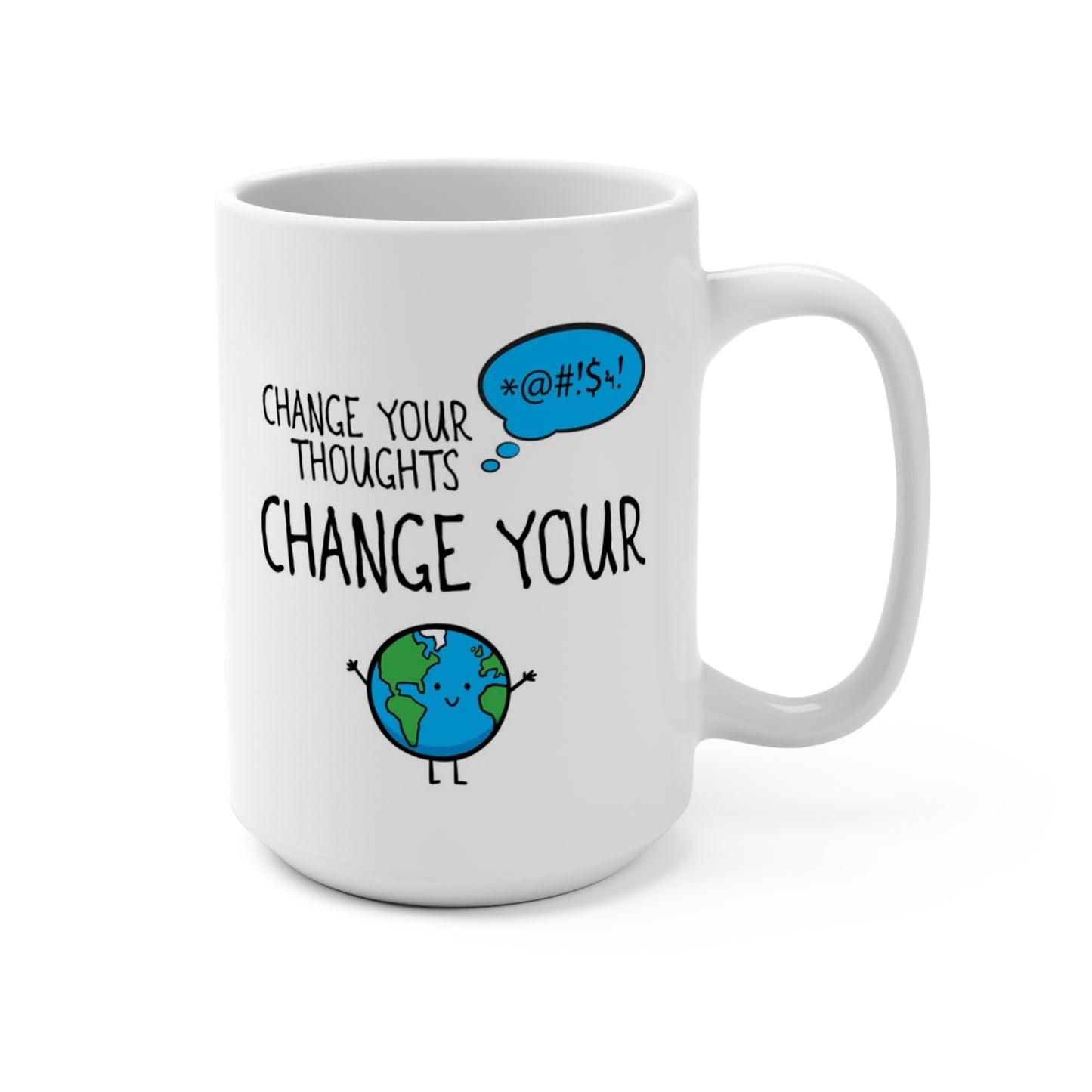 15oz Motivational Mug - "Change Your Thoughts Change Your World" Cute Earth Design