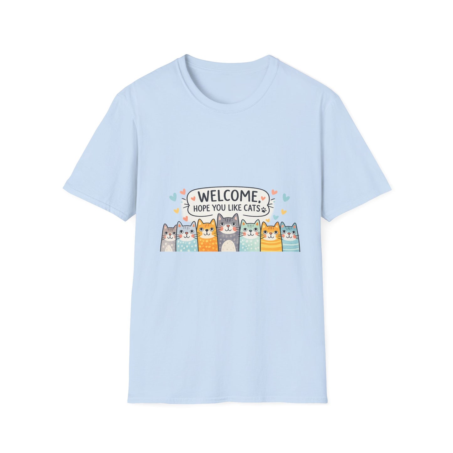 T-Shirt — "Welcome Hope You Like Cats" Cute Cat Welcome Tee