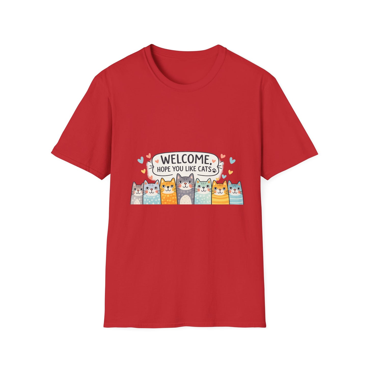 T-Shirt — "Welcome Hope You Like Cats" Cute Cat Welcome Tee
